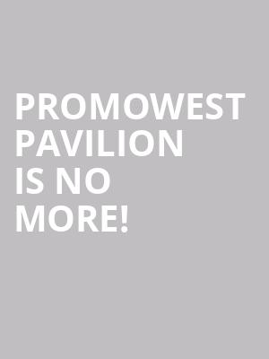 PromoWest Pavilion is no more